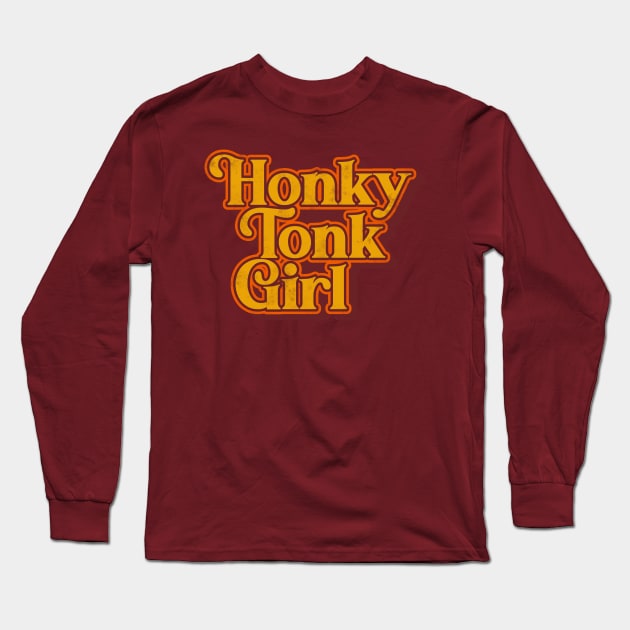 Honky Tonk Girl ))(( Retro Classic Country Music Design Long Sleeve T-Shirt by darklordpug